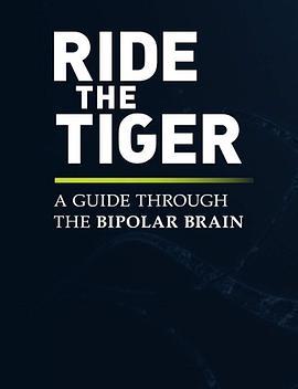 RidetheTiger:AGuideThroughtheBipolarBrain