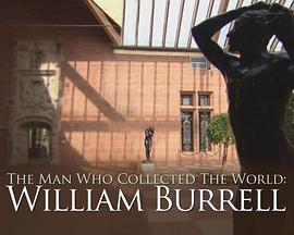 TheManwhoCollectedtheWorld:WilliamBurrell