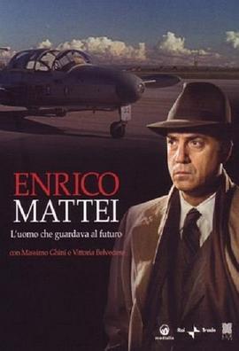 EnricoMattei-L'uomocheguardavailfuturo