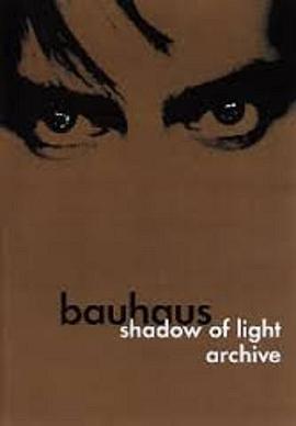 Bauhaus:ShadowofLight