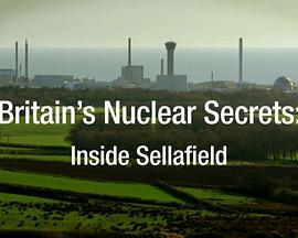 Britain’sNuclearSecrets:InsideSellafield